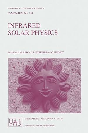 Bild des Verkufers fr Infrared Solar Physics zum Verkauf von BuchWeltWeit Ludwig Meier e.K.
