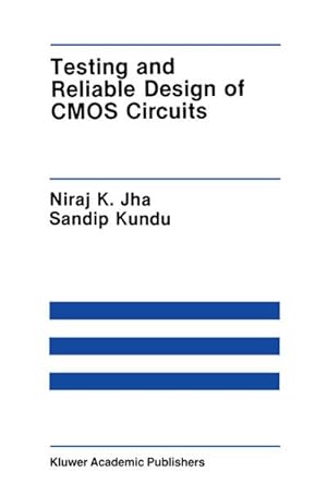 Seller image for Testing and Reliable Design of CMOS Circuits for sale by BuchWeltWeit Ludwig Meier e.K.
