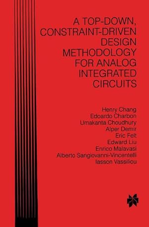 Imagen del vendedor de A Top-Down, Constraint-Driven Design Methodology for Analog Integrated Circuits a la venta por BuchWeltWeit Ludwig Meier e.K.