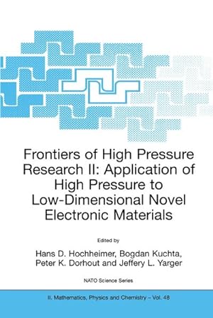 Image du vendeur pour Frontiers of High Pressure Research II: Application of High Pressure to Low-Dimensional Novel Electronic Materials mis en vente par BuchWeltWeit Ludwig Meier e.K.