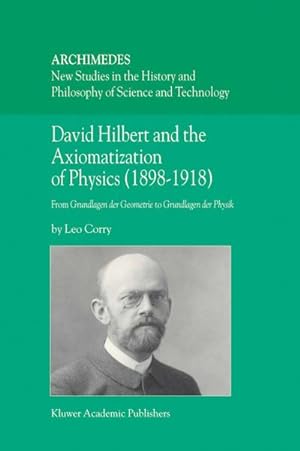 Immagine del venditore per David Hilbert and the Axiomatization of Physics (18981918) venduto da BuchWeltWeit Ludwig Meier e.K.