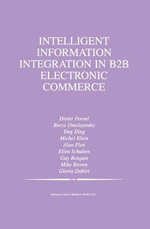 Bild des Verkufers fr Intelligent Information Integration in B2B Electronic Commerce zum Verkauf von BuchWeltWeit Ludwig Meier e.K.