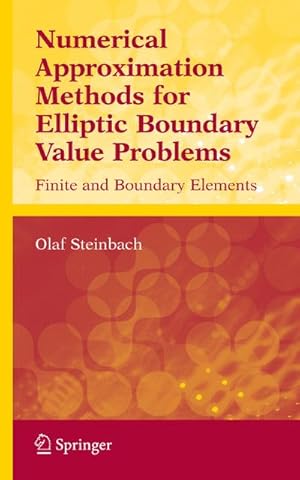 Image du vendeur pour Numerical Approximation Methods for Elliptic Boundary Value Problems mis en vente par BuchWeltWeit Ludwig Meier e.K.