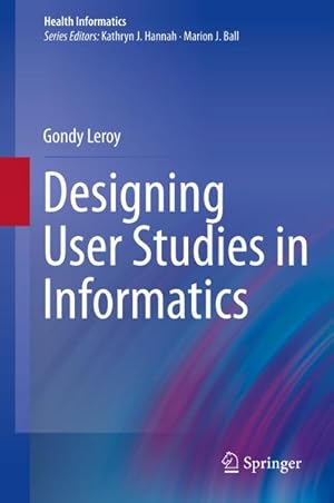 Seller image for Designing User Studies in Informatics for sale by BuchWeltWeit Ludwig Meier e.K.