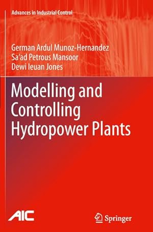 Bild des Verkufers fr Modelling and Controlling Hydropower Plants zum Verkauf von BuchWeltWeit Ludwig Meier e.K.