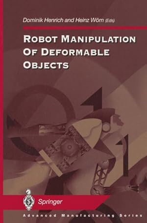 Image du vendeur pour Robot Manipulation of Deformable Objects mis en vente par BuchWeltWeit Ludwig Meier e.K.