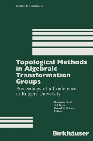 Imagen del vendedor de Topological Methods in Algebraic Transformation Groups a la venta por BuchWeltWeit Ludwig Meier e.K.
