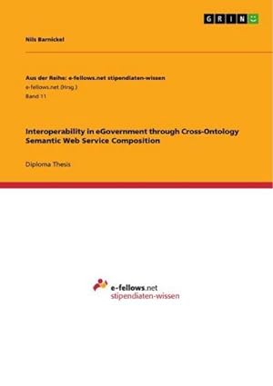 Seller image for Interoperability in eGovernment through Cross-Ontology Semantic Web Service Composition for sale by BuchWeltWeit Ludwig Meier e.K.
