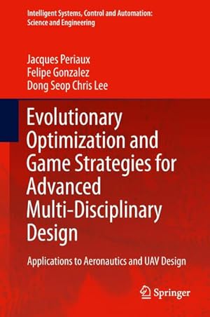 Image du vendeur pour Evolutionary Optimization and Game Strategies for Advanced Multi-Disciplinary Design mis en vente par BuchWeltWeit Ludwig Meier e.K.