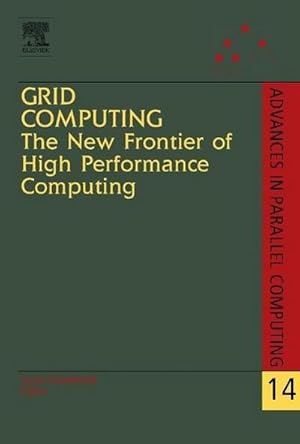 Image du vendeur pour Grid Computing: The New Frontier of High Performance Computing mis en vente par BuchWeltWeit Ludwig Meier e.K.