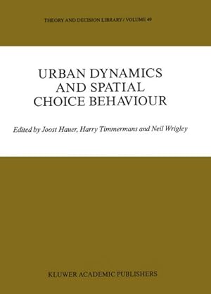 Image du vendeur pour Urban Dynamics and Spatial Choice Behaviour mis en vente par BuchWeltWeit Ludwig Meier e.K.