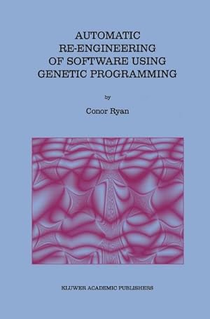 Seller image for Automatic Re-engineering of Software Using Genetic Programming for sale by BuchWeltWeit Ludwig Meier e.K.