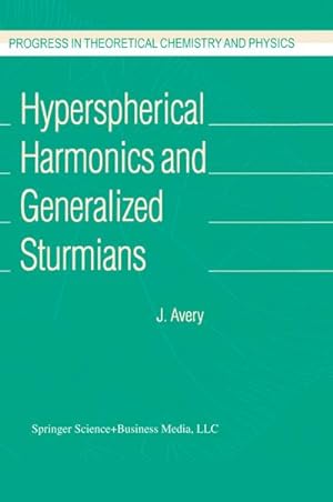 Bild des Verkufers fr Hyperspherical Harmonics and Generalized Sturmians zum Verkauf von BuchWeltWeit Ludwig Meier e.K.