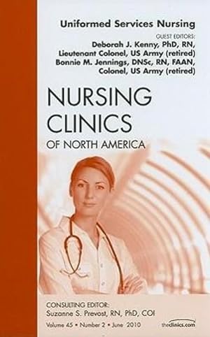 Bild des Verkufers fr Uniformed Services Nursing, an Issue of Nursing Clinics zum Verkauf von BuchWeltWeit Ludwig Meier e.K.