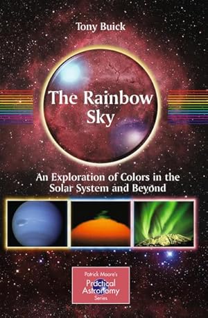 Seller image for The Rainbow Sky: An Exploration of Colors in the Solar System and Beyond for sale by BuchWeltWeit Ludwig Meier e.K.