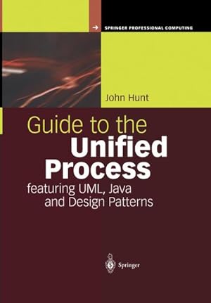 Imagen del vendedor de Guide to the Unified Process featuring UML, Java and Design Patterns a la venta por BuchWeltWeit Ludwig Meier e.K.