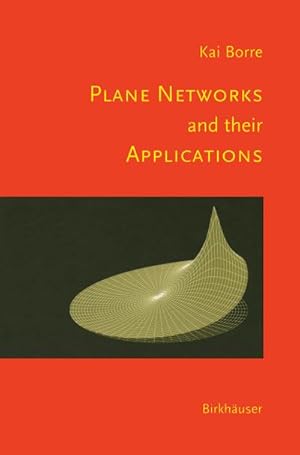 Image du vendeur pour Plane Networks and their Applications mis en vente par BuchWeltWeit Ludwig Meier e.K.