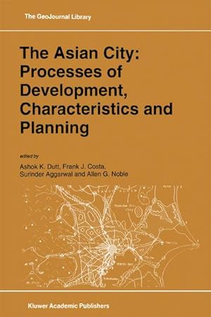 Seller image for The Asian City: Processes of Development, Characteristics and Planning for sale by BuchWeltWeit Ludwig Meier e.K.