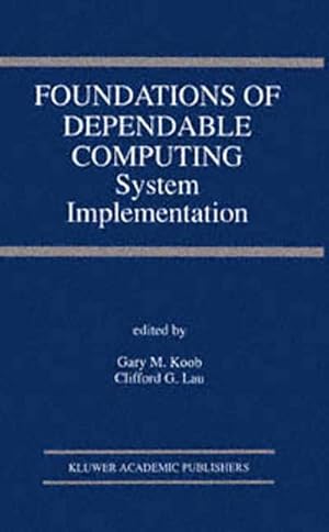 Image du vendeur pour Foundations of Dependable Computing mis en vente par BuchWeltWeit Ludwig Meier e.K.