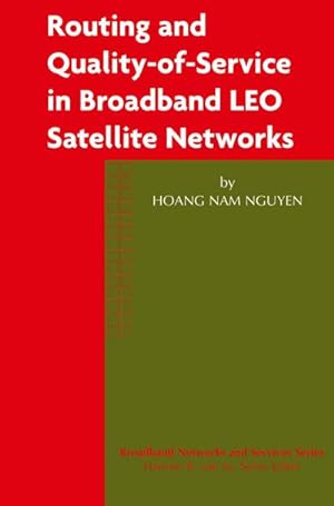 Seller image for Routing and Quality-of-Service in Broadband LEO Satellite Networks for sale by BuchWeltWeit Ludwig Meier e.K.
