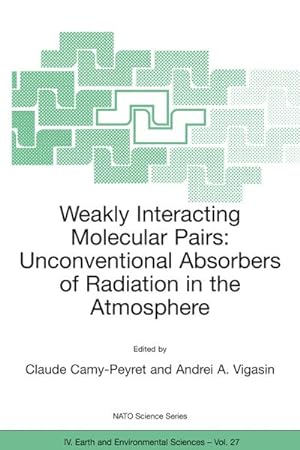 Immagine del venditore per Weakly Interacting Molecular Pairs: Unconventional Absorbers of Radiation in the Atmosphere venduto da BuchWeltWeit Ludwig Meier e.K.