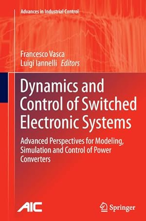 Image du vendeur pour Dynamics and Control of Switched Electronic Systems mis en vente par BuchWeltWeit Ludwig Meier e.K.