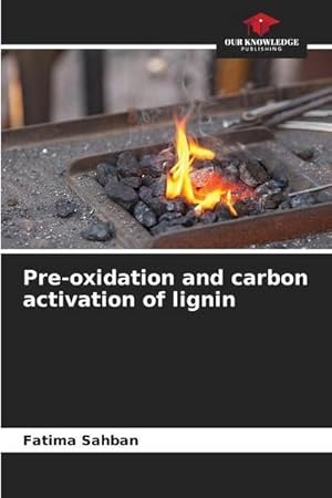 Seller image for Pre-oxidation and carbon activation of lignin for sale by BuchWeltWeit Ludwig Meier e.K.