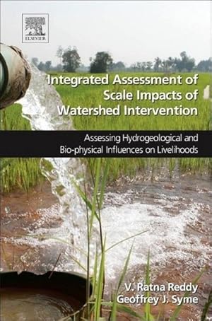 Immagine del venditore per Integrated Assessment of Scale Impacts of Watershed Intervention venduto da BuchWeltWeit Ludwig Meier e.K.