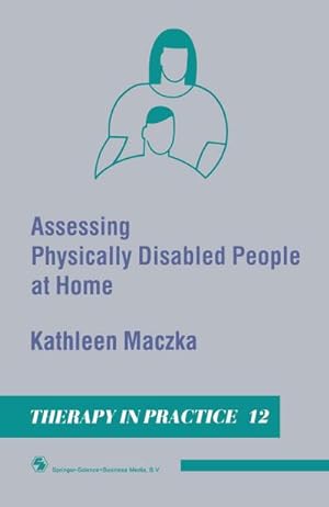 Imagen del vendedor de Assessing Physically Disabled People At Home a la venta por BuchWeltWeit Ludwig Meier e.K.