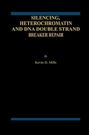 Imagen del vendedor de Silencing, Heterochromatin and DNA Double Strand Break Repair a la venta por BuchWeltWeit Ludwig Meier e.K.