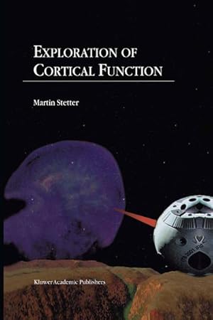 Imagen del vendedor de Exploration of Cortical Function a la venta por BuchWeltWeit Ludwig Meier e.K.