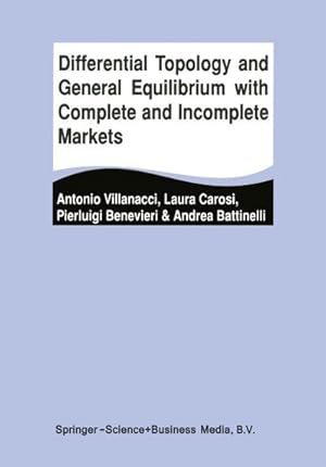 Seller image for Differential Topology and General Equilibrium with Complete and Incomplete Markets for sale by BuchWeltWeit Ludwig Meier e.K.