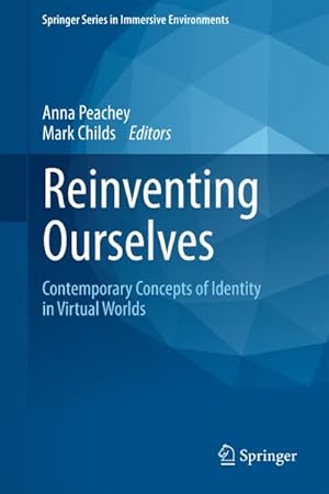 Bild des Verkufers fr Reinventing Ourselves: Contemporary Concepts of Identity in Virtual Worlds zum Verkauf von BuchWeltWeit Ludwig Meier e.K.