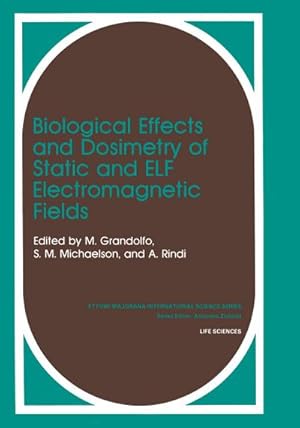 Bild des Verkufers fr Biological Effects and Dosimetry of Static and ELF Electromagnetic Fields zum Verkauf von BuchWeltWeit Ludwig Meier e.K.