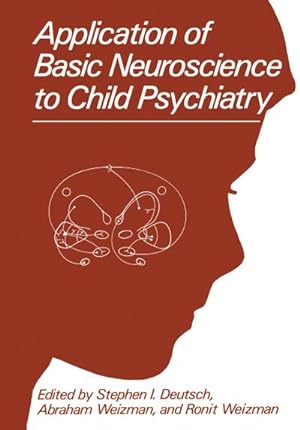 Immagine del venditore per Application of Basic Neuroscience to Child Psychiatry venduto da BuchWeltWeit Ludwig Meier e.K.