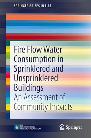 Image du vendeur pour Fire Flow Water Consumption in Sprinklered and Unsprinklered Buildings mis en vente par BuchWeltWeit Ludwig Meier e.K.