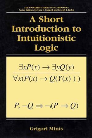 Immagine del venditore per A Short Introduction to Intuitionistic Logic venduto da BuchWeltWeit Ludwig Meier e.K.