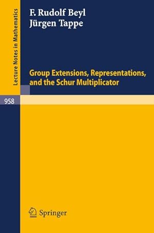 Image du vendeur pour Group Extensions, Representations, and the Schur Multiplicator mis en vente par BuchWeltWeit Ludwig Meier e.K.