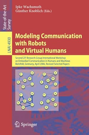 Bild des Verkufers fr Modeling Communication with Robots and Virtual Humans zum Verkauf von BuchWeltWeit Ludwig Meier e.K.