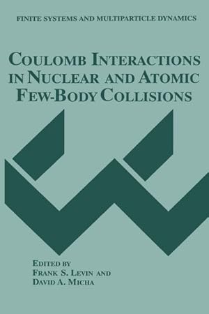 Imagen del vendedor de Coulomb Interactions in Nuclear and Atomic Few-Body Collisions a la venta por BuchWeltWeit Ludwig Meier e.K.