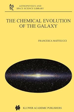 Seller image for The Chemical Evolution of the Galaxy for sale by BuchWeltWeit Ludwig Meier e.K.