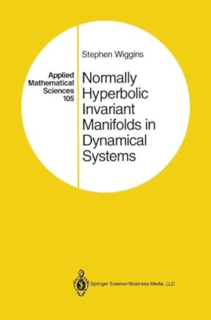 Bild des Verkufers fr Normally Hyperbolic Invariant Manifolds in Dynamical Systems zum Verkauf von BuchWeltWeit Ludwig Meier e.K.