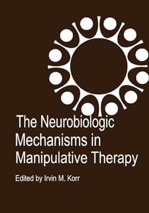 Seller image for The Neurobiologic Mechanisms in Manipulative Therapy for sale by BuchWeltWeit Ludwig Meier e.K.