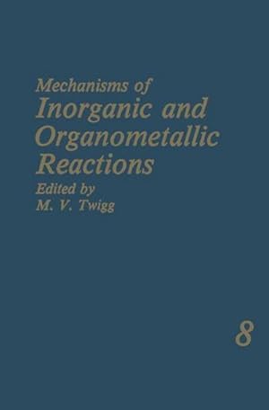 Imagen del vendedor de Mechanisms of Inorganic and Organometallic Reactions a la venta por BuchWeltWeit Ludwig Meier e.K.
