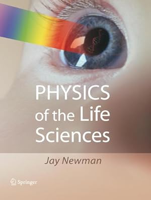 Imagen del vendedor de Physics of the Life Sciences a la venta por BuchWeltWeit Ludwig Meier e.K.