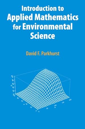Image du vendeur pour Introduction to Applied Mathematics for Environmental Science mis en vente par BuchWeltWeit Ludwig Meier e.K.