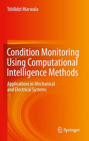 Immagine del venditore per Condition Monitoring Using Computational Intelligence Methods venduto da BuchWeltWeit Ludwig Meier e.K.