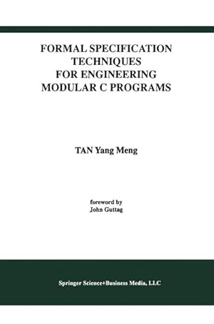 Imagen del vendedor de Formal Specification Techniques for Engineering Modular C Programs a la venta por BuchWeltWeit Ludwig Meier e.K.