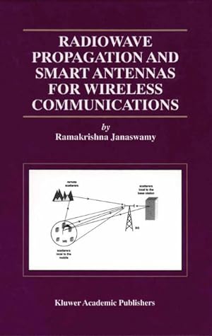Imagen del vendedor de Radiowave Propagation and Smart Antennas for Wireless Communications a la venta por BuchWeltWeit Ludwig Meier e.K.