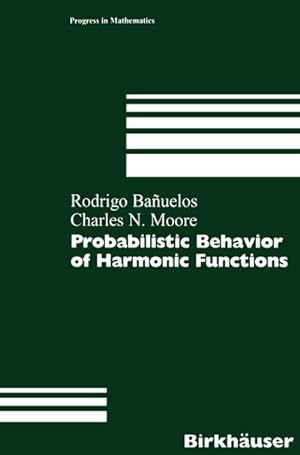 Image du vendeur pour Probabilistic Behavior of Harmonic Functions mis en vente par BuchWeltWeit Ludwig Meier e.K.